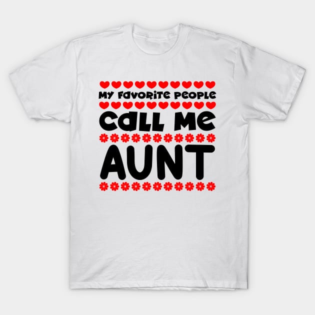 My favorite people call me aunt T-Shirt by colorsplash